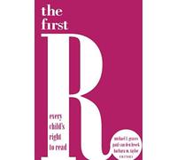 The First R: Every Child's Right To Read