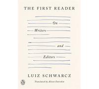 The First Reader On Writers and Editors - Luiz Schwarcz - Penguin Books - ebook (ePub) - Livre