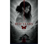 The First Red Tears: Beyond the Walls of Silence