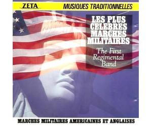The First Regimental Band - Les Plus Célèbres Marches Militaires Américaines Et Anglaises
