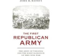 The First Republican Army by John H. Matsui John H. Matsui (Auteur)