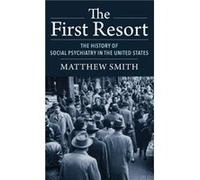 The First Resort - Matthew Smith - Columbia University Press - Livre en Anglais - Hardback Matthew SmithMatthew Smith (Auteur)