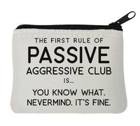 The First Rule of Passive Aggressive Club is You Know Nevermind Porte-monnaie en néoprène Blanc 10 x 11 cm