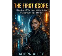 THE FIRST SCORE: Book One of The Neon Nights Series
