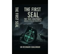 The First Seal: The Conspiracy of 1945 - Birth of the Sanctum Division