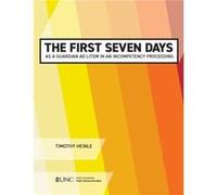 The First Seven Days as a Guardian ad Litem in an Incompetency Proceeding by Timothy Heinle Timothy Heinle (Auteur)