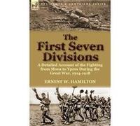 The First Seven Divisions - Ernest W Hamilton - Leonaur Ltd - Livre en Anglais - Paperback Ernest W HamiltonErnest W Hamilton (Auteur)