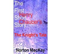 The First Short Story: Henry Chaucer's 'The Knight's Tale'
