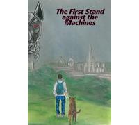The First Stand Against the Machineas