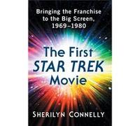 The First Star Trek Movie by Sherilyn Connelly Sherilyn Connelly (Auteur)