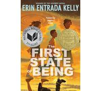 The First State of Being: A Time-Travel Adventure Novel about Friendship and First Love-a Newbery Medal Winner