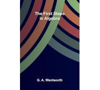 The First Steps in Algebra