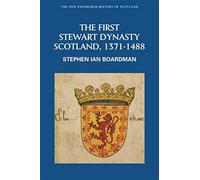 The First Stewart Dynasty: Scotland, 1371-1488
