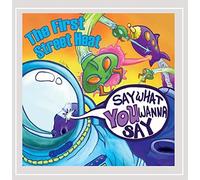 The First Street Heat - What You Wanna Say