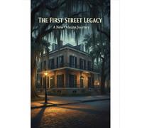 The First Street Legacy: A New Orleans Journey