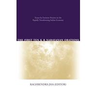 The First Ten K R Narayanan Orations: Essays By Eminent Persons On The Rapidly Transforming Indian Economy
