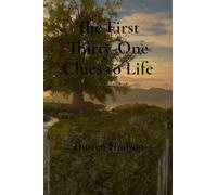 The First Thirty-One Clues to Life