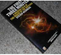 The First Three Minutes: A Modern View of the Origin of the Universe by Weinberg, Steven (1980) Mass Market Paperback