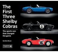 The First Three Shelby Cobras: The Sports Cars That Changed the Game