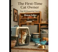 The First-Time Cat Owner: Top 10 Essential Items