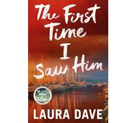 The First Time I Saw Him: The unputdownable thriller from the bestselling author of The Last Thing He Told Me - now a blockbuster Apple TV show