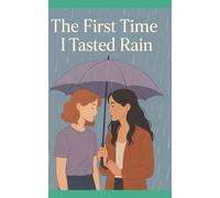 The First Time I Tasted Rain: Coming-of-age, LGBTQ+ Romance, Contemporary Fiction