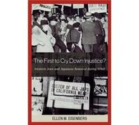 The First to Cry Down Injustice by Ellen M. Eisenberg Ellen Eisenberg (Auteur)