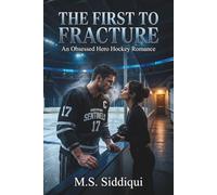 The First to Fracture: An Obsessed Hero Hockey Romance