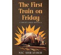 The First Train on Friday - Nic Shrayber - People's Publishing, LLC - ebook (ePub) - Livre