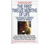The First Twelve Months of Life: Your Baby's Growth Month by Month