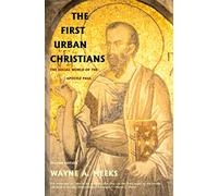 The First Urban Christians: The Social World of the Apostle Paul