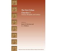 The First Urban Churches 5: Colossae, Hierapolis, and Laodicea