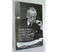 The First Venture Capitalist: Georges Doriot on Leadership, Capital, & Business Organization