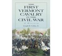 The First Vermont Cavalry in the Civil War by Joseph D. Collea Joseph D. Collea (Auteur)