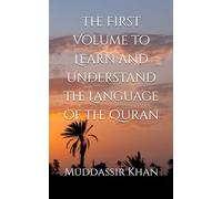 The First Volume to Learn and Understand the Language of the Quran