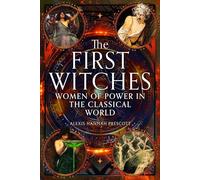 The First Witches: Women of Power in the Classical World