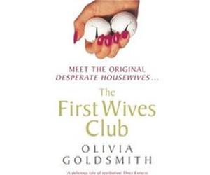 The First Wives Club by Olivia Goldsmith Paperback Book Goldsmith, Olivia (Auteur)