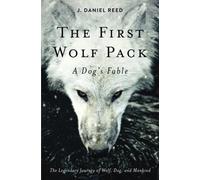 The First Wolf Pack: A Dog's Fable