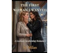 THE FIRST WOMAN I WANTED: A Slow-Burn Lesbian Awakening Romance