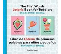 The First Words Lotería Book For Toddlers English-Spanish Bilingual