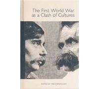 The First World War As a Clash of Cultures, Studies in German Literature Linguistics And Culture