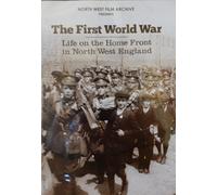 The First World War Life on the home front in North West England DVD
