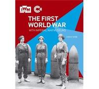 The First World War With Imperial War Museums (Paperback) Sarah Webb, (Auteur)