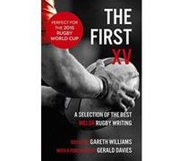 The First XV: A Selection of the Best Welsh Rugby Writing - [Version Originale] Inconnu (Auteur)