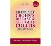 The First Year: Crohn's Disease: A Patient-expert Guide for the Newly Diagnosed Sklar, Jill (Auteur)