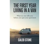 The First Year Living in a Van: What No One Tells You Before You Quit Your Apartment