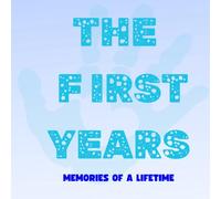The first Years Memories of a lifetime: Here you can write down the best memories of your baby boy