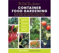 The FirstTime Gardener Container Food Gardening by Pam Farley Pam Farley (Auteur)