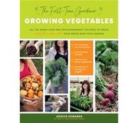 The FirstTime Gardener Growing Vegetables by Jessica Sowards Jessica Sowards (Auteur)