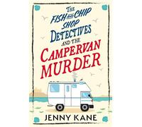 The Fish and Chip Shop Detectives and the Campervan Murder An utterly charming and addictive cozy crime British mystery - Jenny Kane - Hodder & Stoughton - ebook (ePub) - Livre